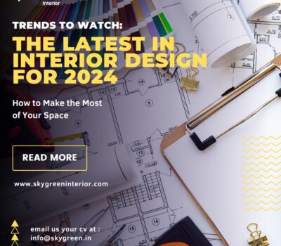 Trends to Watch: The Latest in Interior Design for 2024