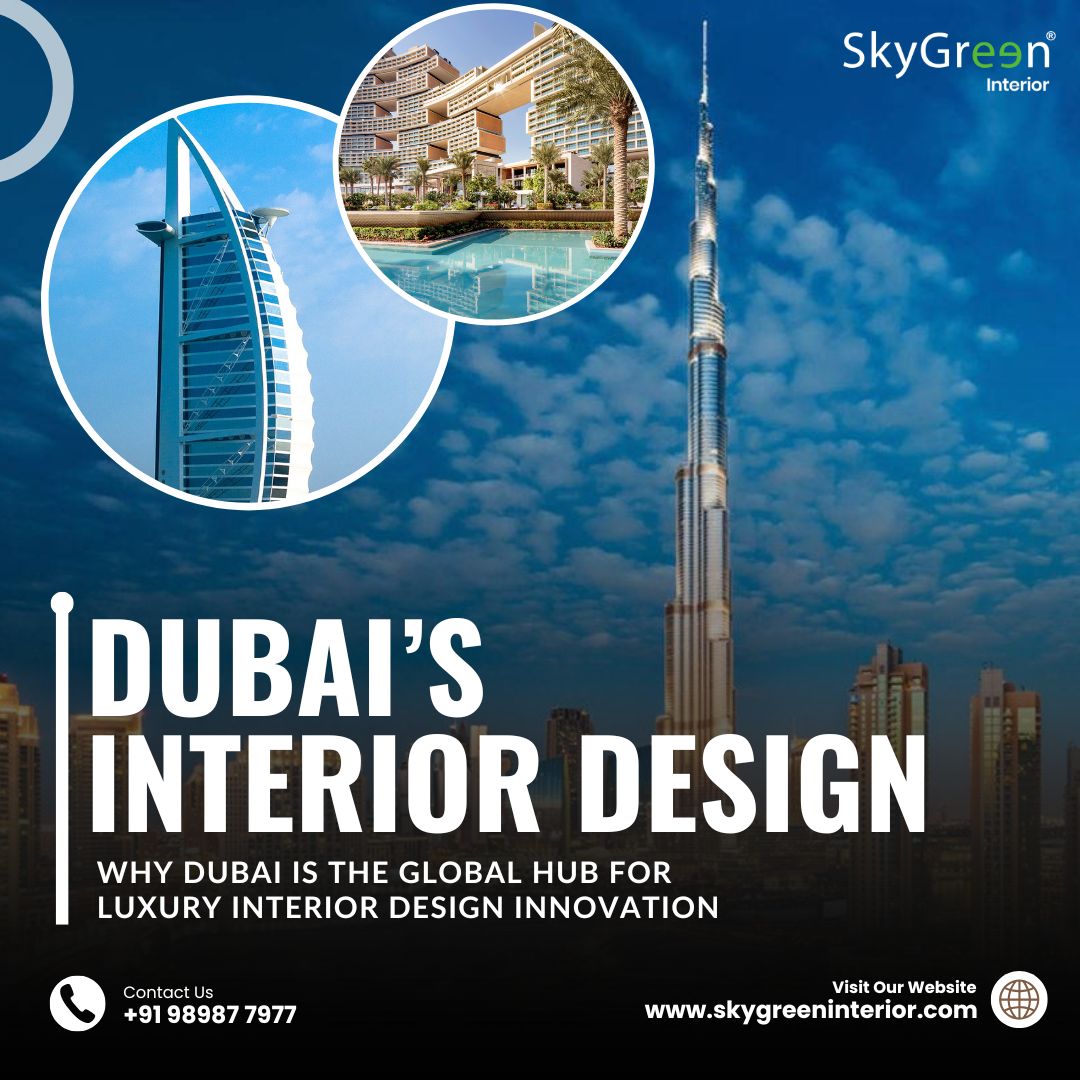 Why Dubai is the Global Hub for Luxury Interior Design Innovation - SkyGreen Interior
